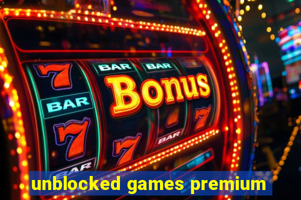 unblocked games premium